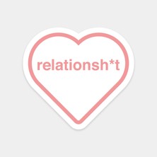Relationship Sh*t Sticker