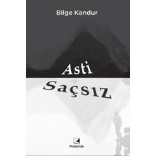 Polemik Yayınları Asti Saçsız - Bilge Kandur