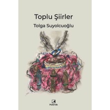 Polemik Yayınları Toplu Şiirler - A. Tolga Suyolcuoğlu
