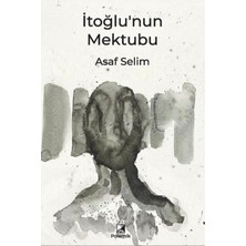 Polemik Yayınları Itoğlu'nun Mektubu - Asaf Selim