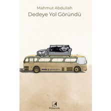 Polemik Yayınları Dedeye Yol Göründü - Mahmut Abdullah