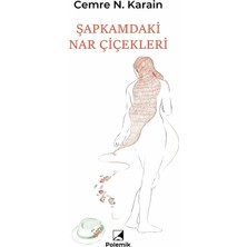 Polemik Yayınları Şapkamdaki Nar Çiçekleri - Cemre N. Karain