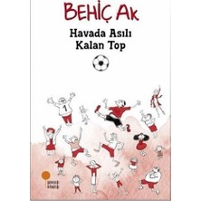 Günışığı Kitaplığı Havada Asılı Kalan Top Çocuk Roman Behiç Ak 207 Sayfa Türkçe 8+ Yaş