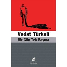 Ayrıntı Yayınları Bir Gün Tek Başına - Vedat Türkali Ciltsiz Eser 752 Sayfa Türkçe Edebiyat Kitabı