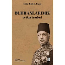 Buhranlarımız ve Son Eserleri - Said Halim Paşa