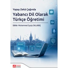 Pegem Akademi Yayıncılık Yapay Zeka Çağında Yabancı Dil Olarak Türkçe Öğretimi