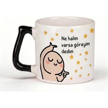 Desene Bak Ne Halim Varsa Göreyim Dedim Baktım Her Halim Müthiş - Komik Baskılı Seramik Hediye Kupa Bardak