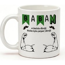 Desene Bak Babaya Özel Evimizin Direği Babam Yazılı Kupa Bardak - Komik Tasarım Baskılı Seramik Hediye Kupa Bardak