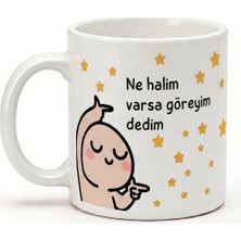 Desene Bak Ne Halim Varsa Göreyim Dedim Baktım Her Halim Müthiş - Komik Baskılı Seramik Hediye Kupa Bardak