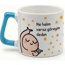 Desene Bak Ne Halim Varsa Göreyim Dedim Baktım Her Halim Müthiş - Komik Baskılı Seramik Hediye Kupa Bardak