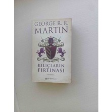 George R. R. Martin'in Kılıçların Fırtınası Adlı Eserinin Ilk Kısmı. Fantastik Macera Türündeki .2013 Basim 623 Sayfa Cok Temiz Kondisyonda