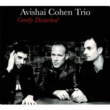 Kadıköy Plak Kulübü Dikkat CD !!! Avishai Cohen Trio – Gently Disturbed CD