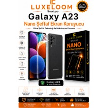 Luxeloom Galaxy A23 Nano Şeffaf Ekran Koruyucu