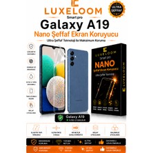 Luxeloom Smart Pro Galaxy A19 Nano Şeffaf Ekran Koruyucu
