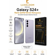 Luxeloom Luxelooom Galaxy S24+ Nano Şeffaf Ekran Koruyucu Film