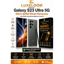 Luxeloom Smart Pro Galaxy S23 Ultra 5g Nano Şeffaf Ekran Koruyucu