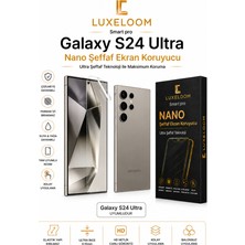 Luxeloom Galaxy S24 Ultra Nano Şeffaf Ekran Koruyucu
