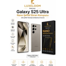 Luxeloom Nano Şeffaf Ekran Koruyucu - Samsung Galaxy S25 Ultra