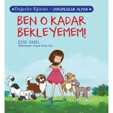 Belirtilmemiş Ben O Kadar Bekleyemem! Değerler Eğitimi - Sorumluluk Almak