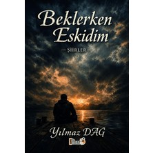 Şiir Antoloji Yayınları Beklerken Eskidim