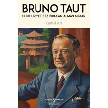 İş Bankası Kültür Yayınları Cumhuriyet'e Iz Bırakan Alman Mimar - Bruno Taut