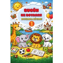 Bugün Ne Boyasak Boyama Kitabı - 1