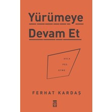 Hayat Store Yürümeye Devam Et - Asla Pes Etme
