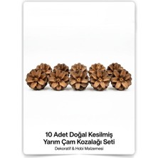Doğal Kesilmiş Yarım Kozalak Seti - Hobi, Çelenk ve Nişan Süsleme Malzemesi (10 Adet)