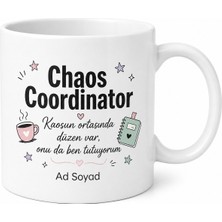 Tupya Gift Chaos Coordinator Kaos Koordinatörü Anne Baskılı Porselen Kupa Bardak Hediye