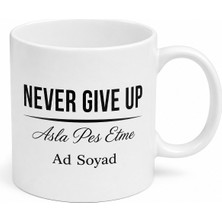 Tupya Gift Never Give Up Yazılı Asla Pes Etme Ingilizce Motivasyon Kupa Bardak Hediye