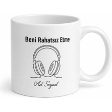 Tupya Gift Kulaklığını Takıp Dünyayı Susturanlara Beni Rahatsız Etme Kupa Bardak Hediye