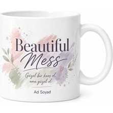 Tupya Gift Beautiful Mess Yazılı Güzel Kaos Kupa Bardak Özel Tasarım Hediye