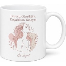 Tupya Gift Filtresiz Güzelliğim Doğallıktan Yanayım Özgüvenli Kadın Kupa Bardak Hediye