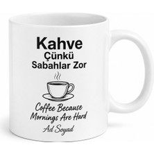Tupya Gift Coffee Because Mornings Are Hard Yazılı Kahve Sabahlar Zor Kupa Bardak Hediye