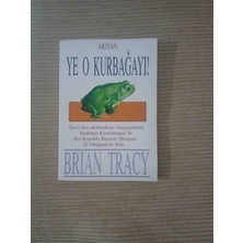 Ye O Kurbağayı! Brian Tracybrian Tracy'nin Işleri Savsaklamaktan .2009 Basim 114 Sayfa Yeni Gibi Kondisyon