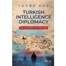 Orion Yayınları Turkish Intelligence Diplomacy   The Mystery Of Five Seas