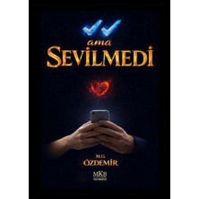 Görüldü Ama Sevilmedi