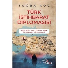 Orion Yayınları Türk Istihbarat Diplomasisi   Beş Deniz Havzasında Türk Istihbarat Diplomasisi