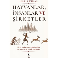 A7 Kitap Hayvanlar, Insanlar ve Şirketler: Ilkel Çağlardan Günümüze Insanın Risk Alma Hikayesi