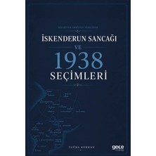 Gece Kitaplığı Milletler Cemiyeti Sürecinde Iskenderun Sancağı ve 1938 Seçimleri