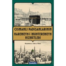 Çamlıca Yayınları Osmanlı Padişahlarının Haremeyn-I Muhteremeyn Hizmetleri