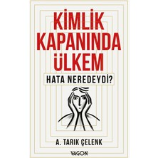 Vagon Kitap Kimlik Kapanında Ülkem Hata Neredeydi?