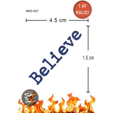 Trakya Tattoo 1 Ay Kalıcı Dövme Minimal Believe Yazı Geçici Dövme