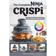 Komple Ninja Crispi Air Fritöz Yemek Kitabı: Yeni Başlayanlar Için Sağlıklı ve Kolay Ninja Crispi Havalı Fritöz Tarifleri.