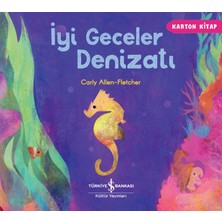 İş Bankası Kültür Yayınları Kültür Yayınları İyi Geceler Denizatı Karton Kitap Carly Allen-Fletcher 20 Sayfa Türkçe Çocuk Roman