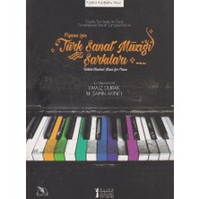 Müzik Eğitimi Yayınları Piyano İçin Türk Sanat Müziği Şarkıları Yazar: Kolektif 72 Sayfa Yayın Evi: Müzik Eğitimi