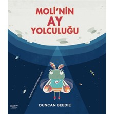 İlksatır Yayınevi Moli'nin Ay Yolculuğu - Duncan Beedie Okul Öncesi Eğitici Kitap 40 Sayfa Türkçe 2020