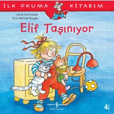İş Bankası Kültür Yayınları Elif Taşınıyor İlk Okuma Kitabım Liane Schneider 24 Sayfa 4 Yaş İçin Eğitici