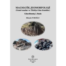 Filiz Kitabevi Magmatik Jeomorfoloji 2.baskı(Genel Esaslar ve Türkiye’den Örnekler)