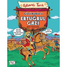 Eğlenceli Bilgi Yayınları Eğlenceli Tarih Gizli Kurucu Ertuğrul Gazi Metin Özdamarlar Okul Öncesi Eğitici Kitap 120 Sayfa Türkçe